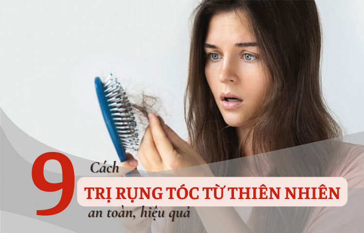 Bật mí 9 cách trị rụng tóc từ thiên nhiên an toàn, hiệu quả