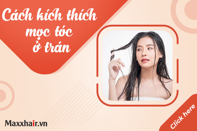 Làm cách nào để kích thích tóc mọc ở trán nhiều hơn?