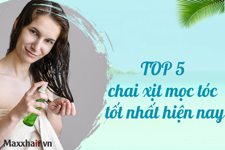 Top 5 chai xịt kích thích mọc tóc hiệu quả hiện nay