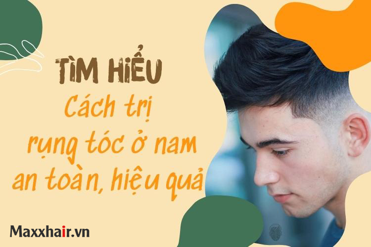 Tìm hiểu 5 cách trị rụng tóc nam mà bạn không nên bỏ qua 1