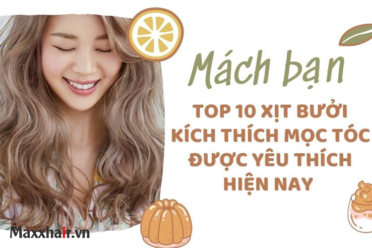 Top 10 xịt mọc tóc bưởi xanh được yêu thích hiện nay