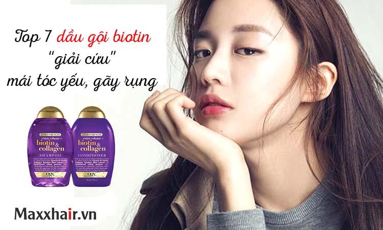 Top 7 dầu gội biotin "giải cứu" mái tóc yếu, gãy rụng