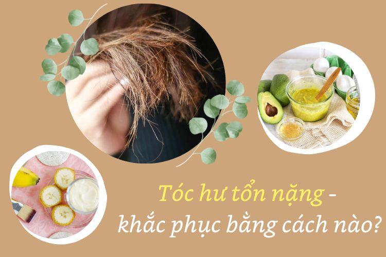 Tóc hư tổn nặng - khắc phục bằng cách nào?