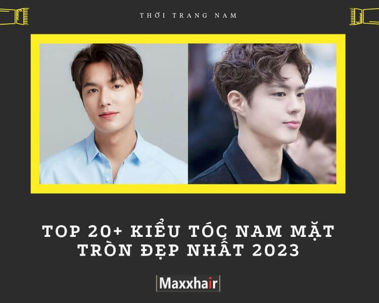 TOP 20+ kiểu tóc nam mặt tròn đẹp nhất 2023