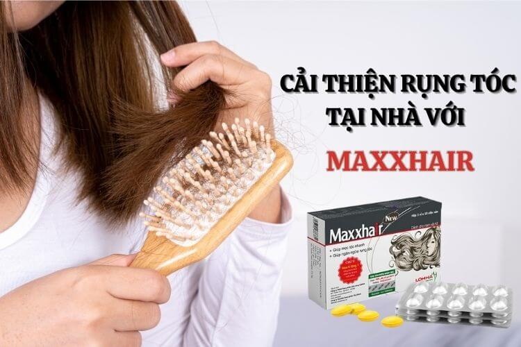 Maxxhair - Sản phẩm từ thảo dược tự nhiên giúp chấm dứt tận gốc tình trạng rụng tóc 