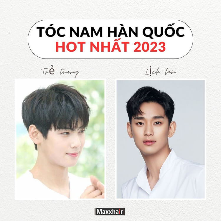 Bật mí 20+ kiểu tóc nam Hàn Quốc thời thượng, HOT nhất 2023