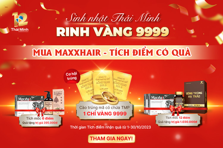 Sinh nhật Thái Minh: Mua Maxxhair cơ hội trúng vàng 9999 cùng hàng ngàn phần Quà hấp dẫn chỉ có trong tháng 10 này! 2