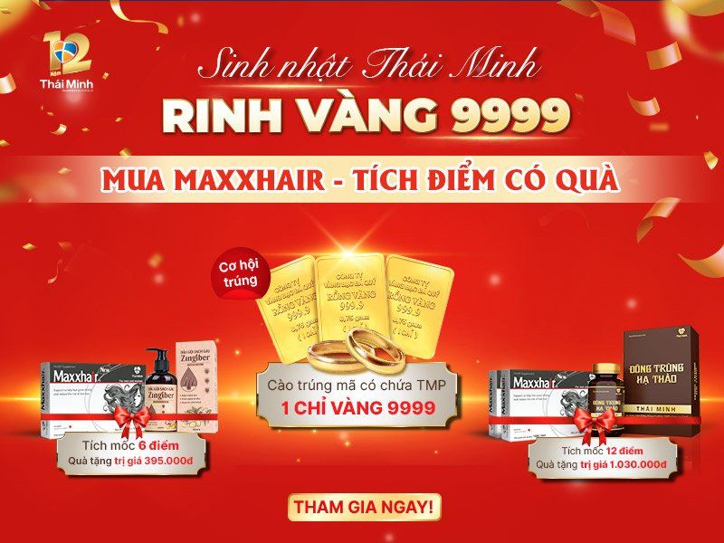 Sinh nhật Thái Minh: Mua Maxxhair cơ hội trúng vàng 9999 cùng hàng ngàn phần Quà hấp dẫn